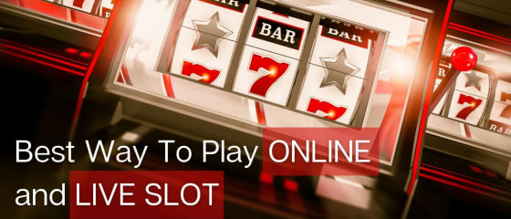 Bu, Hem Çevrimiçi hem de Canlı Slot Oynamanın En İyi Yolu